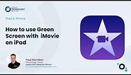 How to use Green Screen with iMovie on iPad