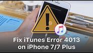 How to Fix iTunes Error 4013 on iPhone 7/7 Plus