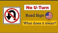 "No U Turn sign" Learn More .. for your Permit Test