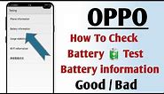 OPPO How To Check Battery Test Battery Information, Good / Bad