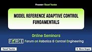 Model Reference Adaptive Control Fundamentals - Tansel Yucelen, USF (FoRCE Seminars)