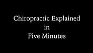 CHIROPRACTIC EXPLAINED IN FIVE MINUTES: Chiropractic History, Reggie Gold Philosophy Highlights