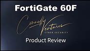 FortiGate 60F Firewall Review