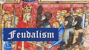 Feudalism in Medieval Europe (What is Feudalism?)