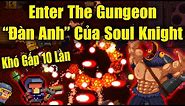 Enter The Gungeon Tựa Game "Đàn Anh" Của Soul Knight