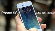 iPhone 5S iOS 10 Review