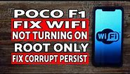 Poco F1 Wifi Not Working Fix | Poco F1 Fix Corrupt Persist | Poco F1 Wifi Fix