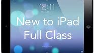 New to iPad - Full Class - iOS 7 Version