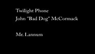 Bad Dog and Mr. Lannum Twilight Phone