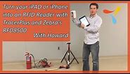 Turn your iPAD or iPhone into an RFID Reader with TracerPlus and Zebra's RFD8500