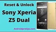 How to Reset & Unlock Sony Xperia Z5 Dual
