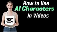 How To Use AI Characters In CapCut Mobile Edition