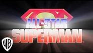 All-Star Superman | DCU Exclusive Look | Warner Bros. Entertainment