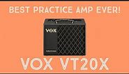 Best practice amp ever: the Vox VT20X!