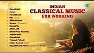 Indian Classical Music for Working | Relaxation & Concentration | Peaceful Classical Music