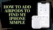 How To Add AirPods To Find My iPhone Simple