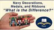 Navy Decorations, Service Medals, Unit Awards and Ribbons Only awards. Do you know the difference?