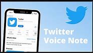 How to Use Twitter Voice Note on Android & iPhone | 2021