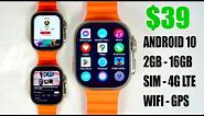39$ Android SmartWatch with SIM - 4G LTE - WIFI