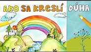 KRESLENIE - Kreslíme DÚHU - How to draw a rainbow