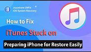 How to Fix iTunes Stuck on Preparing iPhone for Restore | Joyoshare UltFix