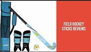 3 Best Field Hockey Sticks To Buy 2019 - Field Hockey Sticks Reviews
