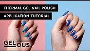 How To Apply Colour-Changing Thermal Gel Nail Polish | Application Tutorial | Gelous Gel Nail Polish
