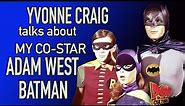 Yvonne Craig My Costar Adam WEST Batman
