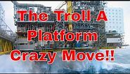 The Troll A Platform: The Tallest Structure Ever Moved