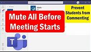 How to Mute All Participants Before a Meeting Start in Microsoft Teams | Mute All in Teams |#msteams