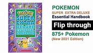 Pokemon Super Extra Deluxe Essential Handbook - 875+ Pokemon 2021 Updated Edition Flip Through