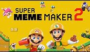Super MEME Maker 2