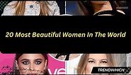 20 Most Beautiful Women In The World