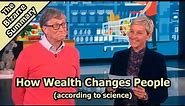 How Wealth Changes People