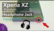 Sony Xperia XZ Premium Headphone Jack Repair Guide