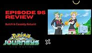 Butch and Cassidy Return! - Pokemon Journeys Episode 95 Review