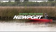 Newport NV SERIES TROLLING MOTOR | The Most Tried and True Trolling Motor on the Market
