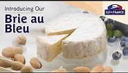 Ile de France® Brie au Bleu | Introducing Our Brie au Bleu Cheese