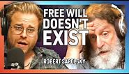 Free Will Does Not Exist with Robert Sapolsky - Factually! - 246