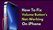How To Fix Volume Button’s Not Working On iPhone