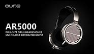 The Story Behind the AR5000 Full-Size Over-Ear Open Headphones | The Story of aune audio