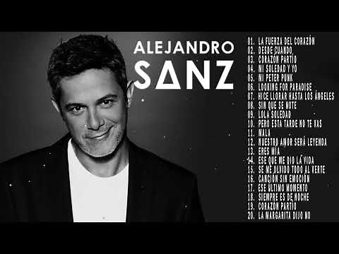 GRANDES ÉXITOS - The Best Song Of Alejandro Sanz - Alejandro Sanz Greatest Hits Full Album