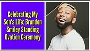 Celebrating My Son's Life: Brandon Smiley Standing Ovation Ceremony [FULL VIDEO]