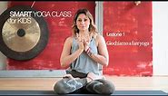 Smart Yoga Class for KIDS - Lezione 1