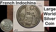 French Indochina 1 Piastre 1906 (Large Silver Coin of the Week Jan 17 2017)