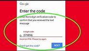 Google |Enter the Code 6 Digit Verification Code Confirm that you Received that text