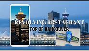 Top of Vancouver Revolving Restaurant | Vancouver Lookout