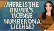 Where is the driver's license number on a license?