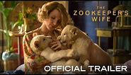 THE ZOOKEEPER'S WIFE - Official Trailer [HD] - In Theaters March 2017