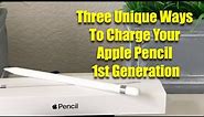 Three Unique Ways To Charge Your Apple Pencil 1st Generation